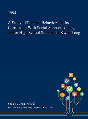 A Study of Suicidal Behavior and Its Correlation with Social Support Among Junior High School Students in Kwun Tong
