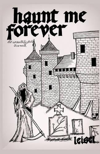 Haunt Me Forever: An Unearthly Child Chronicle(English)