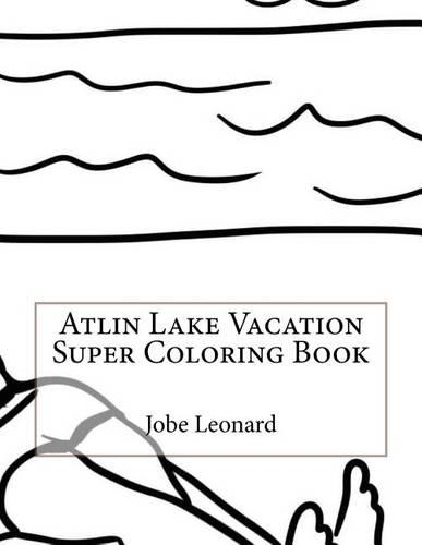 Atlin Lake Vacation Super Coloring Book