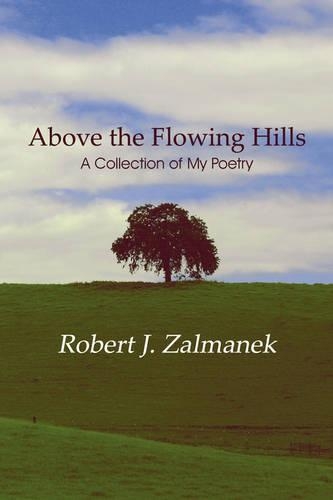 Above the Flowing Hills: A Collection of My Poetry