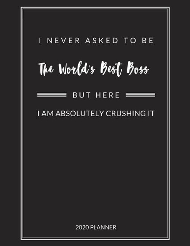 I Never Asked to Be The World's Best Boss But Here I Am Absolutely Crushing It