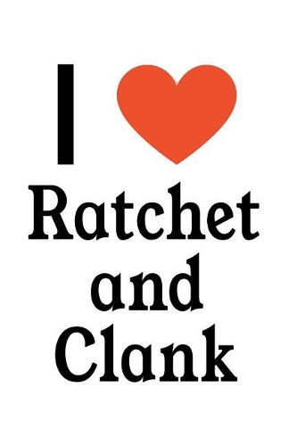 I Love Ratchet and Clank