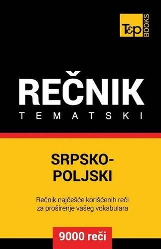 Srpsko-Poljski Tematski Recnik - 9000 Korisnih Reci: (Polish)