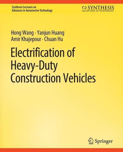 Electrification of Heavy-Duty Construction Vehicles: (Synthesis Lectures on Advances in Automotive Technology)