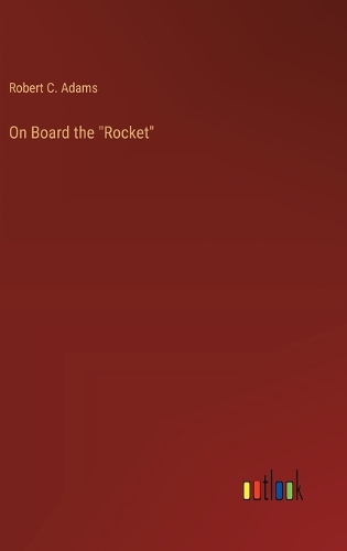 On Board the "Rocket"