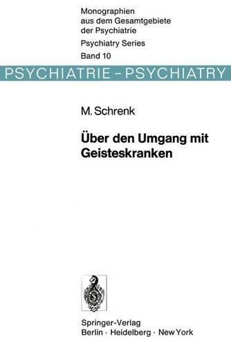 Aoeber Den Umgang Mit Geisteskranken: Die Entwicklung Der Psychiatrischen Therapie Vom "Moralischen Regime" in England Und Frankreich Zu Den "Psychischen Curmethoden" in Deutschland