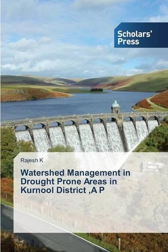 Watershed Management in Drought Prone Areas in Kurnool District, A P: (English)