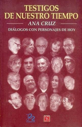 Testigos de Nuestro Tiempo. Dialogos Con Personajes de Hoy: (Literatura)