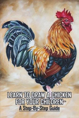 Learn To Draw A Chicken For Your Children