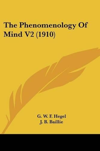 The Phenomenology Of Mind V2 (1910): (English)
