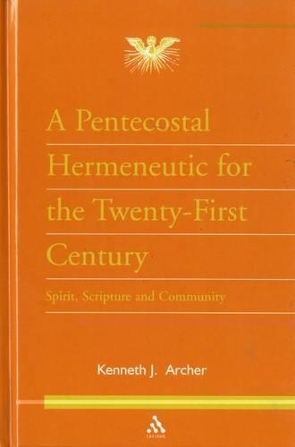 A Pentecostal Hermeneutic for the Twenty-first Century