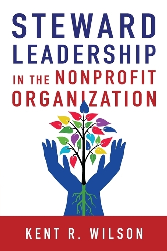 Steward Leadership in the Nonprofit Organization: (English)