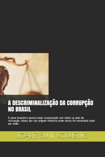 A Descriminalização Da Corrupção No Brasil