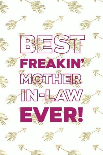 Best Freakin' Mother In Law Ever!