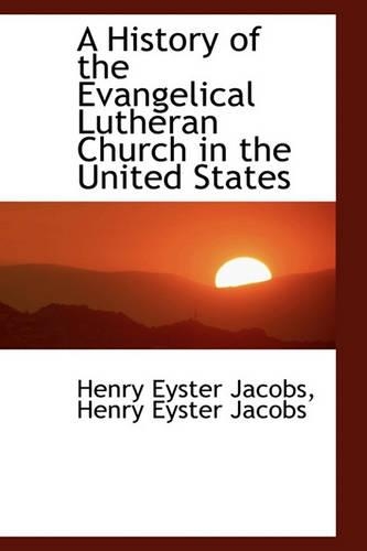 A History of the Evangelical Lutheran Church in the United States