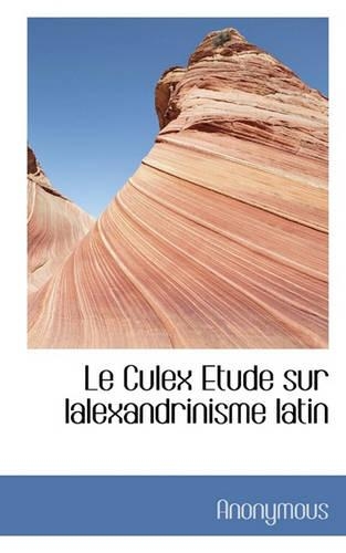 Le Culex Etude Sur Lalexandrinisme Latin