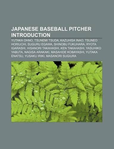 Japanese Baseball Pitcher Introduction: Yutaka Ohno, Tsunemi Tsuda, Kazuhisa Inao, Tsuneo Horiuchi, Suguru Egawa, Shinobu Fukuhara(English)