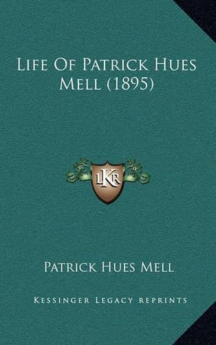 Life Of Patrick Hues Mell (1895)