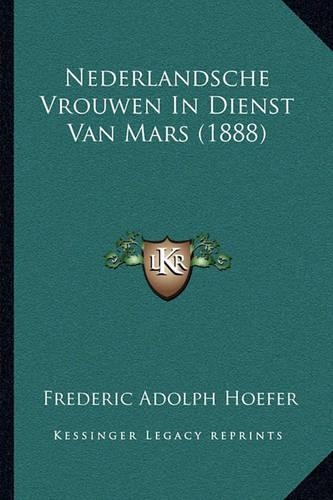 Nederlandsche Vrouwen In Dienst Van Mars (1888)