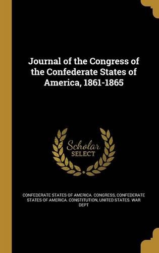 Journal of the Congress of the Confederate States of America, 1861-1865