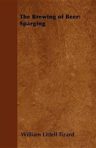 The Brewing of Beer: Sparging