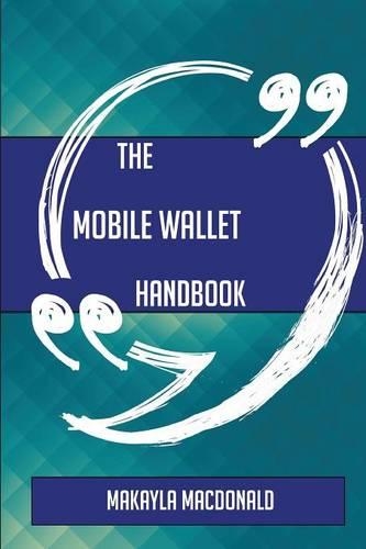 The Mobile Wallet Handbook - Everything You Need To Know About Mobile Wallet