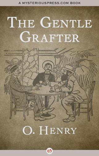 The Gentle Grafter: Stories