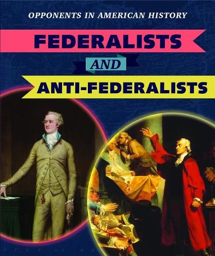 Federalists and Anti-Federalists