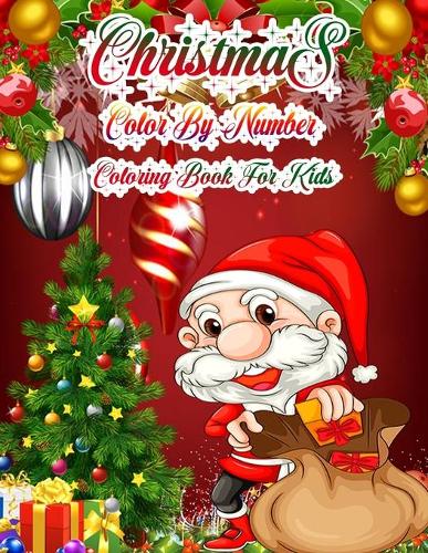Christmas Color By Number Coloring Book For Kids: 50 Color By Numbers Christmas Coloring Pages for Kids