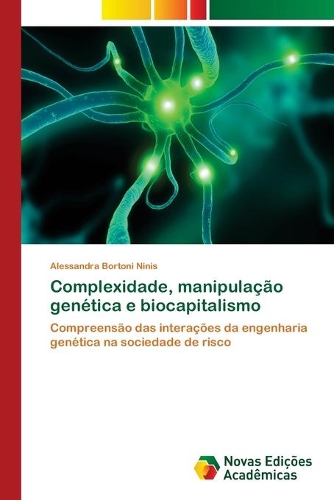 Complexidade, manipulação genética e biocapitalismo