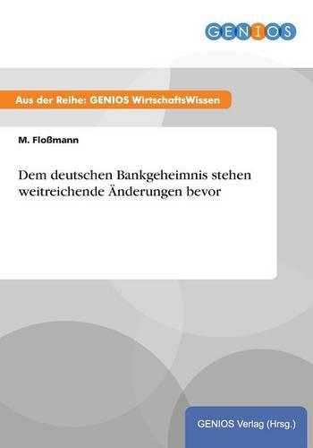 Dem deutschen Bankgeheimnis stehen weitreichende Änderungen bevor