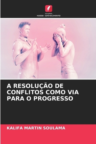 A Resolução de Conflitos Como Via Para O Progresso