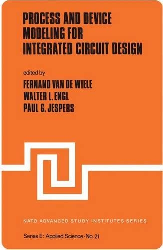 Process and Device Modelling for Integrated Circuit Design: (21 NATO Science Series E:)