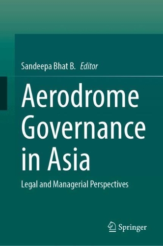 Aerodrome Governance in Asia: Legal and Managerial Perspectives
