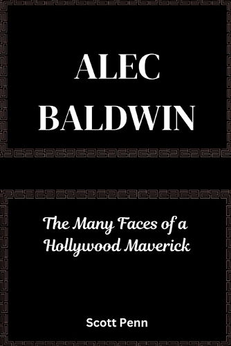Biography of Alec Baldwin