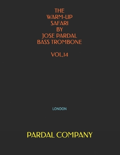 The Warm-Up Safari by Jose Pardal Bass Trombone Vol,14