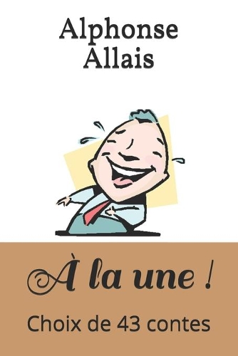 À la une !: Choix de 43 contes