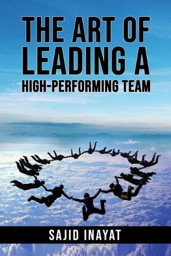 The Art of Leading a High Performing Team