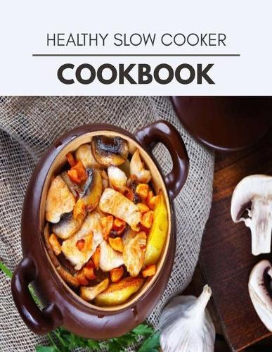 Healthy Slow Cooker Cookbook
