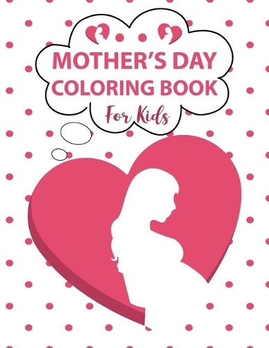 Mother's Day Coloring Book For Kids