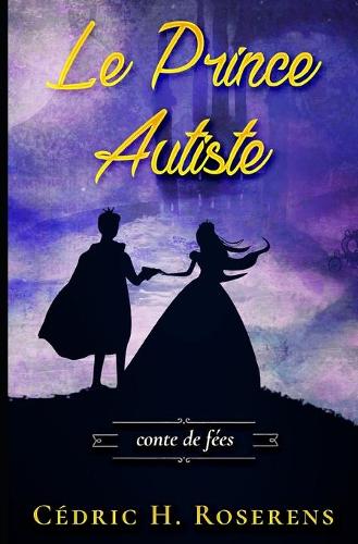 Le Prince Autiste: Conte de Fées(3 Caspie [Fr])
