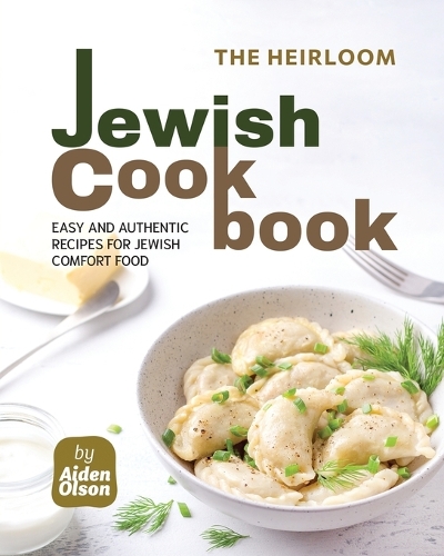The Heirloom Jewish Cookbook