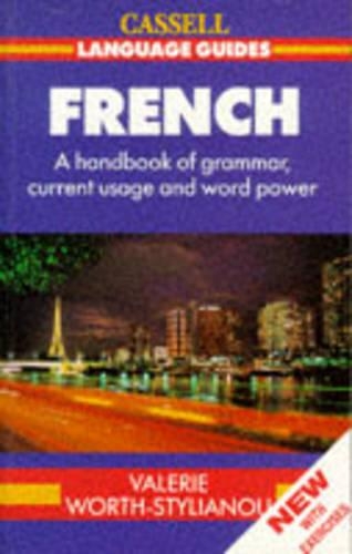 French: A Handbook of Grammar, Current Usage and Word Power (with Exercises) (Cassell Language Guides)