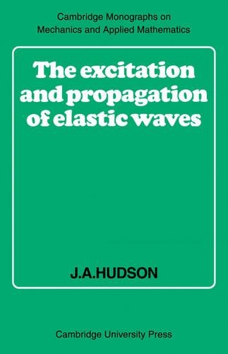 The Excitation and Propagation of Elastic Waves: (Cambridge Monographs on Mechanics)