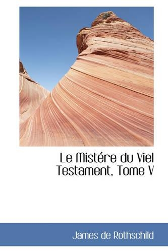 Le Mist Re Du Viel Testament, Tome V: (English)