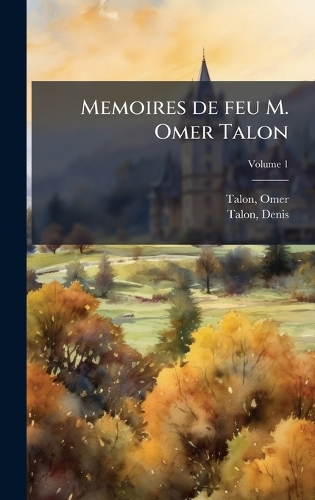Memoires de feu M. Omer Talon