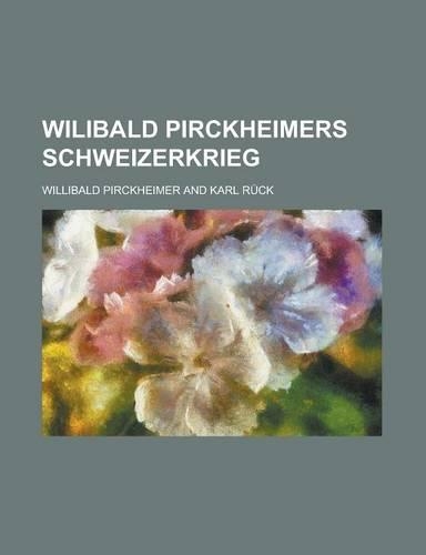 Wilibald Pirckheimers Schweizerkrieg: (English)
