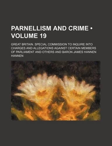 Parnellism and Crime (Volume 19)