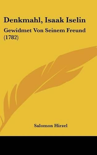 Denkmahl, Isaak Iselin: Gewidmet Von Seinem Freund (1782)