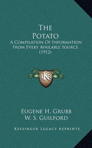 The Potato: A Compilation Of Information From Every Available Source (1912)(English)